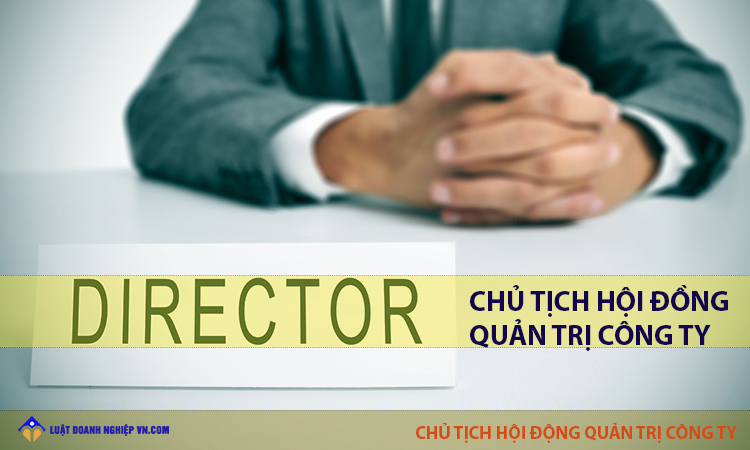 Chủ tịch hội đồng quản trị công ty cổ phần