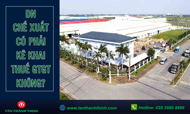 Doanh nghiệp chế xuất có phải kê khai thuế gtgt?