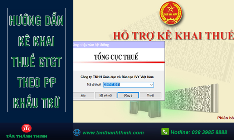 Hướng dẫn kê khai thuế gtgt theo phương pháp khấu trừ