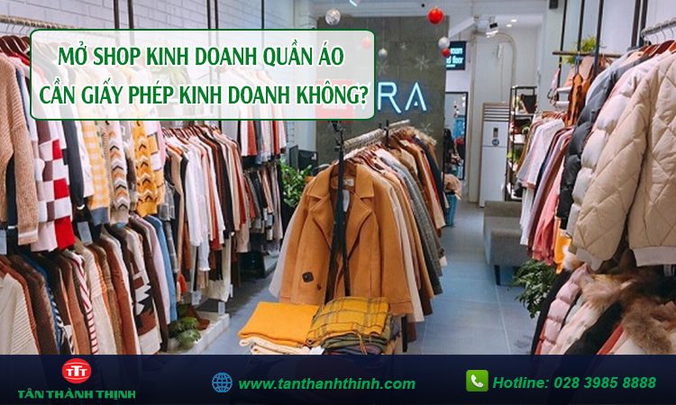 Mở shop quần áo có cần giấy phép kinh doanh?