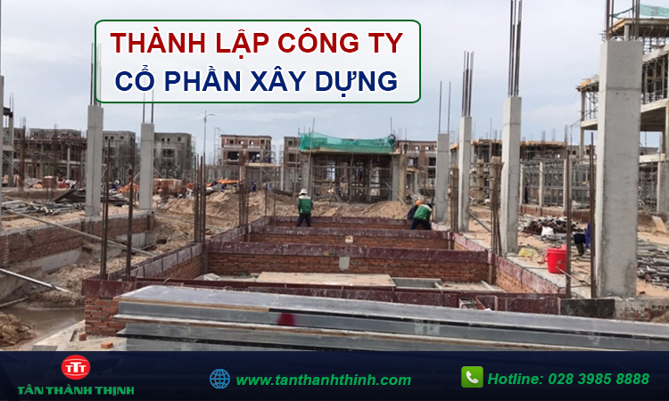 Thủ tục thành lập công ty cổ phần xây dựng