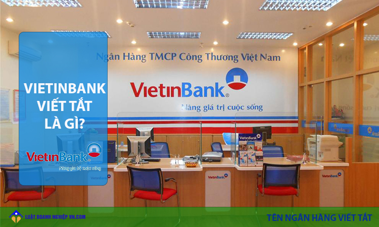 Vietinbank là ngân hàng gì? viết tắt là gì? tên tiếng anh là gì?