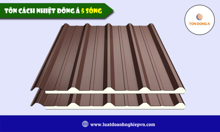 Tôn cách nhiệt Đông Á 5 sóng